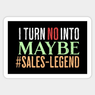 Funny Salesperson Design - I Turn No In Maybe - Gift For Salesperson Sticker